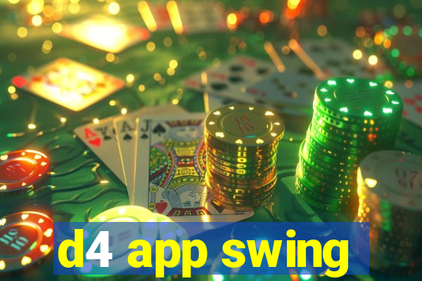 d4 app swing